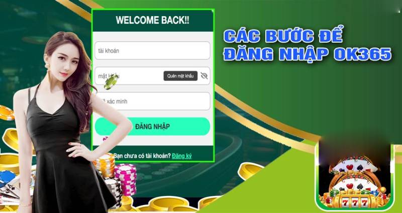 Thủ tục đăng nhập tài khoản OK365 diễn ra siêu tốc